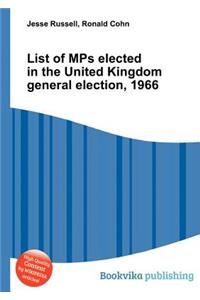 List of Mps Elected in the United Kingdom General Election, 1966