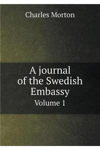 A journal of the Swedish Embassy Volume 1