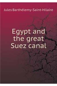 Egypt and the great Suez canal