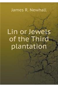 Lin or Jewels of the Third Plantation