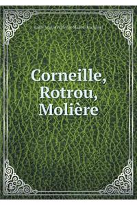 Corneille, Rotrou, Molière