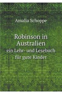 Robinson in Australien ein Lehr- und Lesebuch für gute Kinder