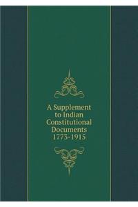 A Supplement to Indian Constitutional Documents 1773-1915