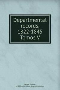 Departmental records, 1822-1845