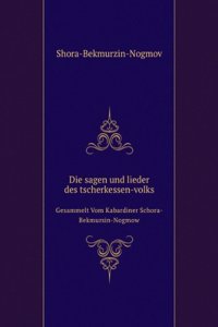 Die sagen und lieder des tscherkessen-volks