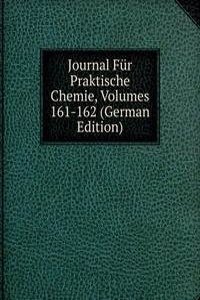 Journal Fur Praktische Chemie, Volumes 161-162 (German Edition)