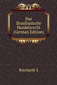 Das Brasilianische Handelsrecht (German Edition)