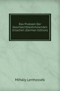 Das Problem Der Geschlechtbestimmenden Ursachen (German Edition)