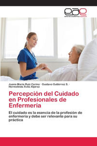 Percepción del Cuidado en Profesionales de Enfermería