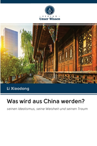 Was wird aus China werden?