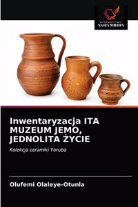Inwentaryzacja ITA MUZEUM JEMO, JEDNOLITA ZYCIE