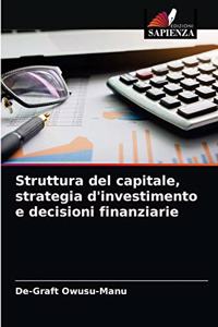 Struttura del capitale, strategia d'investimento e decisioni finanziarie