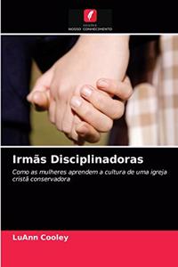 Irmãs Disciplinadoras