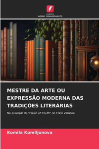 Mestre Da Arte Ou Expressão Moderna Das Tradições Literárias