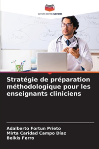 Stratégie de préparation méthodologique pour les enseignants cliniciens