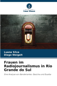 Frauen im Radiojournalismus in Rio Grande do Sul
