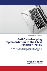 Anti-Cyberbullying Implementation in the Child Protection Policy