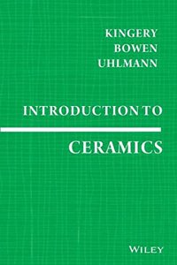 Introduction To Ceramics, 2Ed (Exclusively Distributed By Cbs Publishers & Distributors Pvt. Ltd.)