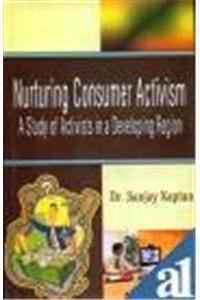 Nurturing Consumer Activism ; A Study Of Activists In A Developing Region