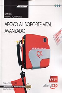Manual. Apoyo al soporte vital avanzado (Transversal: UF0678). Certificados de profesionalidad