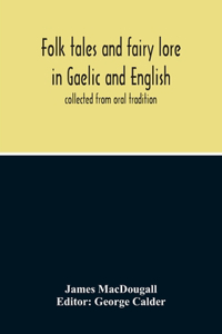 Folk Tales And Fairy Lore In Gaelic And English
