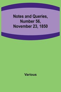 Notes and Queries, Number 56, November 23, 1850