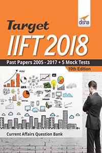 TARGET IIFT 2018 (Past Papers 2005 - 2017) + 5 Mock Tests