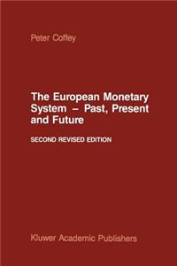 European Monetary System -- Past, Present and Future