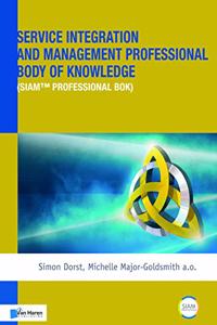 Service Integration and Management Professional Body of Knowledge (Siam (R) Professional Bok)