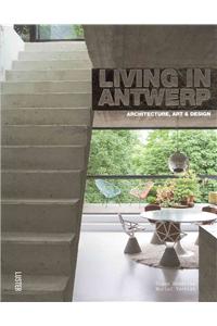 Living in Antwerp: Architecture, Art and Design