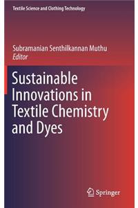 Sustainable Innovations in Textile Chemistry and Dyes