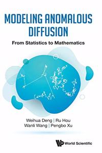 Modeling Anomalous Diffusion: From Statistics to Mathematics