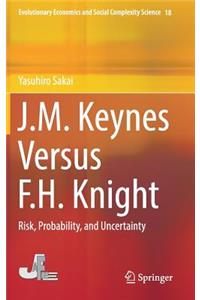 J.M. Keynes Versus F.H. Knight