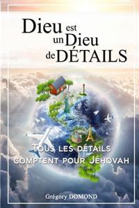 Dieu est un Dieu de Détails