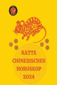 Ratte Chinesisches Horoskop 2024