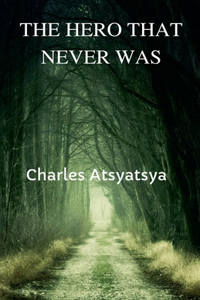 The Hero that Never was