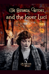 Botanical Witches and the Lover Luci