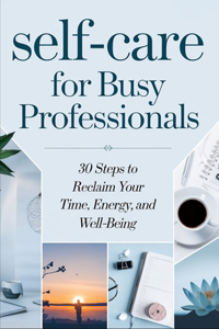 Self-Care for Busy Professionals