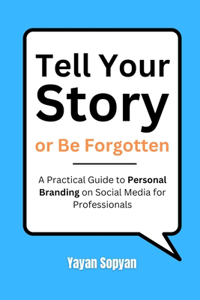 Tell Your Story or Be Forgotten