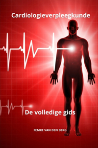 Cardiologieverpleegkunde De volledige gids