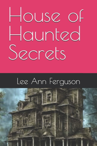 House of Haunted Secrets
