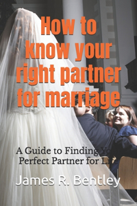 How to know your right partner for marriage
