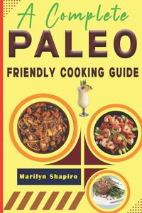 A Complete Paleo Friendly Cooking Guides