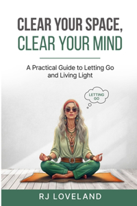 Clear Your Space, Clear Your Mind
