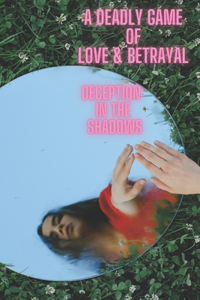 A Deadly Game of Love and Betrayal