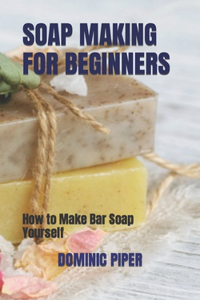 Soap Making for Beginners