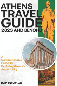 Athens Travel Guide 2023 and Beyond