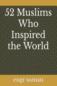 52 Muslims Who Inspired the World