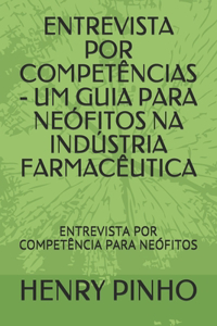 Entrevista Por Competências - Um Guia Para Neófitos Na Indústria Farmacêutica