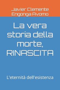 La vera storia della morte, RINASCITA